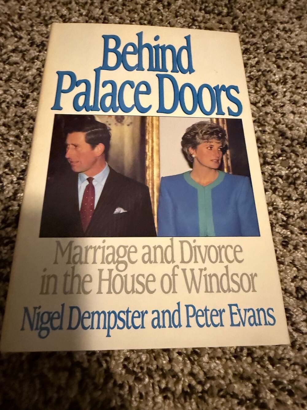 Behind Palace Doors: Marriage and Divorce in the House of Windsor by Nigel Demps